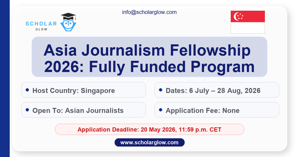 Asia Journalism Fellowship 2026: Fully Funded Program in Singapore