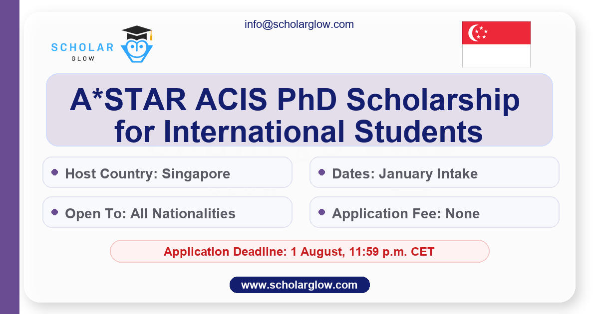 A*STAR ACIS PhD Scholarship for International Students