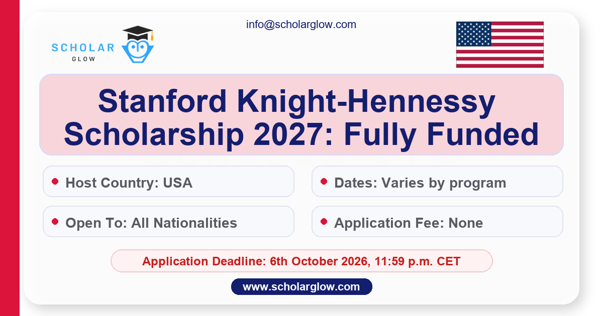 Stanford Knight-Hennessy Scholarship 2027: Fully Funded Graduate Study
